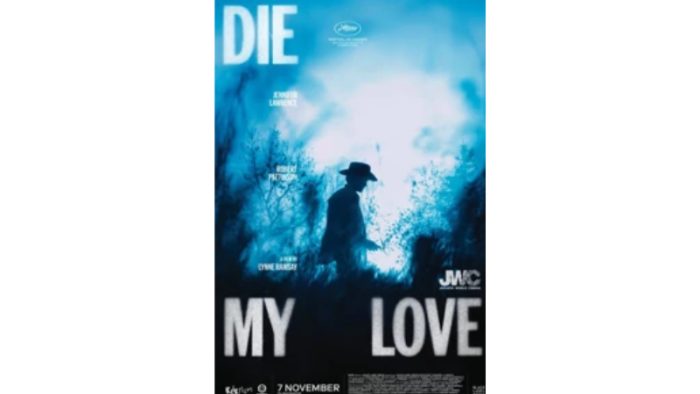 REVIEW Die My Love – Potret Keibuan yang Gelap dan Mengguncang dari Lynne Ramsay